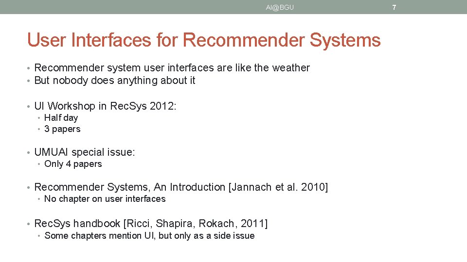 AI@BGU User Interfaces for Recommender Systems • Recommender system user interfaces are like the