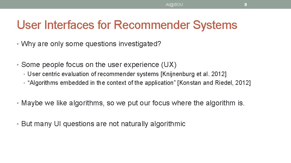AI@BGU 9 User Interfaces for Recommender Systems • Why are only some questions investigated?