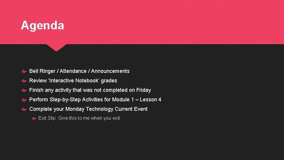 Agenda Bell Ringer / Attendance / Announcements Review ‘Interactive Notebook’ grades Finish any activity Agenda Bell Ringer / Attendance / Announcements Review ‘Interactive Notebook’ grades Finish any activity