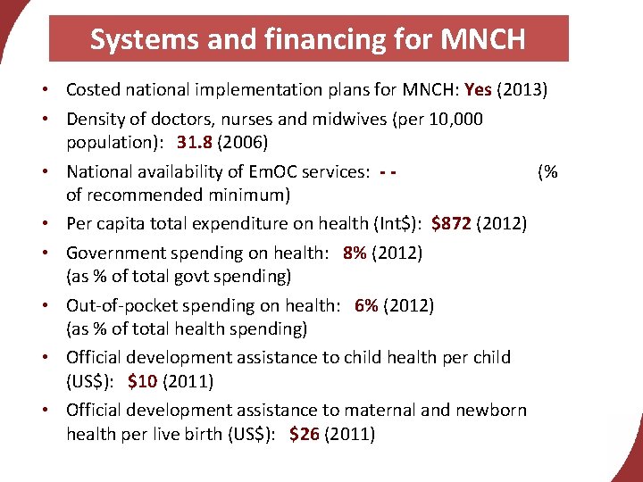 Systems and financing for MNCH • Costed national implementation plans for MNCH: Yes (2013)