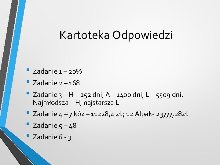 Kartoteka Odpowiedzi • Zadanie 1 – 20% • Zadanie 2 – 168 • Zadanie