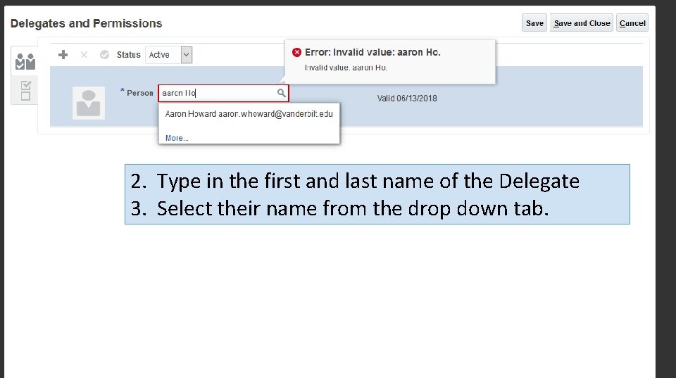 2. Type in the first and last name of the Delegate 3. Select their