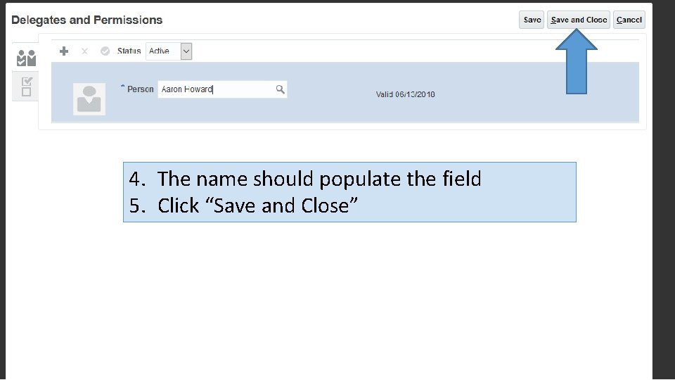 4. The name should populate the field 5. Click “Save and Close” 