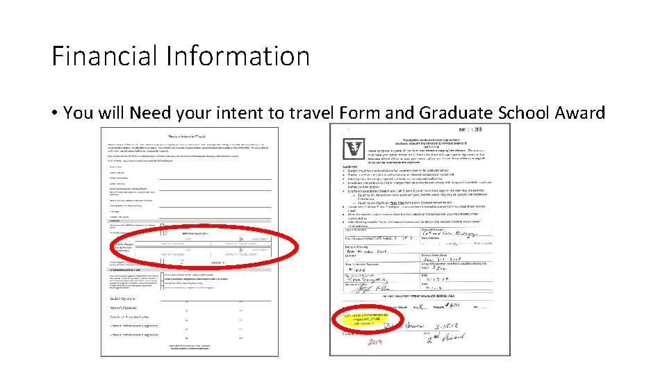 Financial Information • You will Need your intent to travel Form and Graduate School
