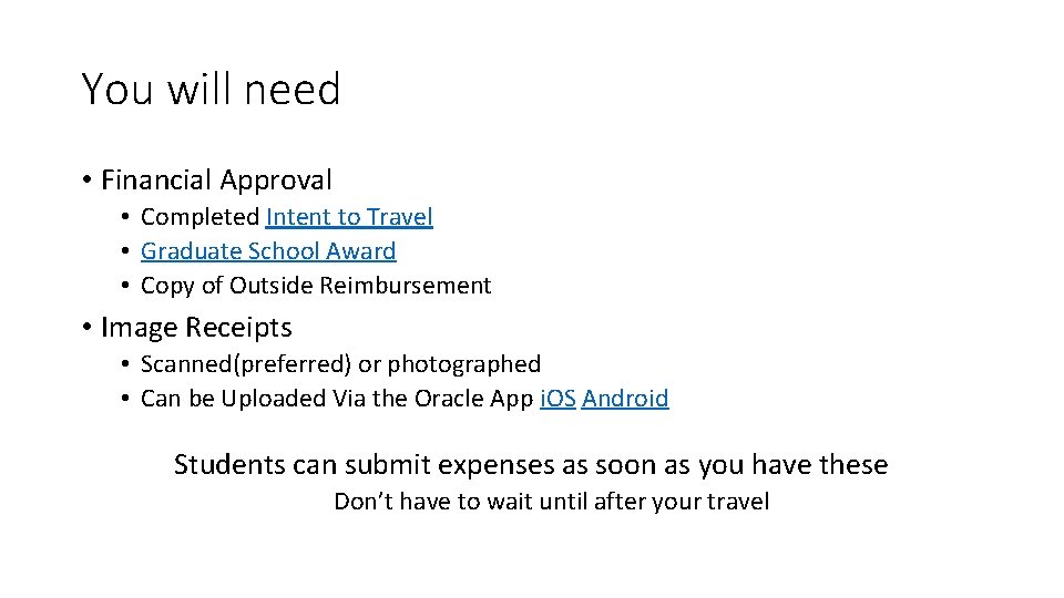 You will need • Financial Approval • Completed Intent to Travel • Graduate School