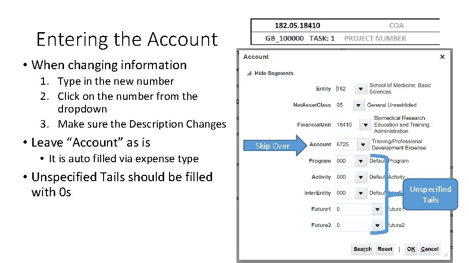 Entering the Account • When changing information 1. Type in the new number 2.