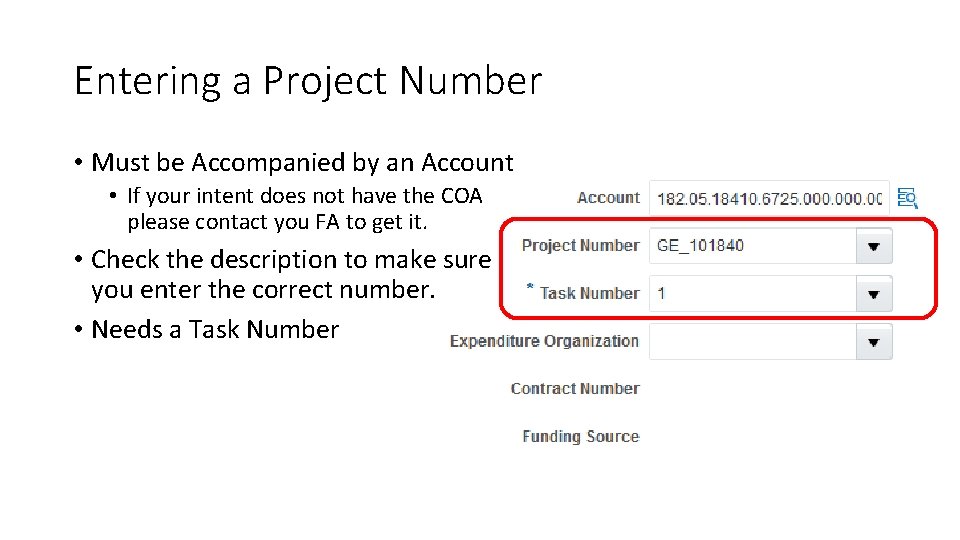 Entering a Project Number • Must be Accompanied by an Account • If your