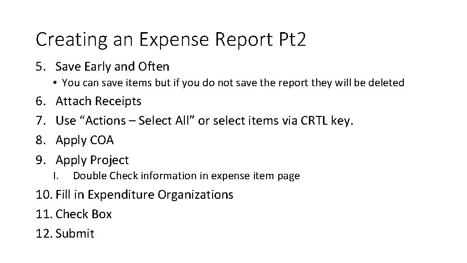 Creating an Expense Report Pt 2 5. Save Early and Often • You can