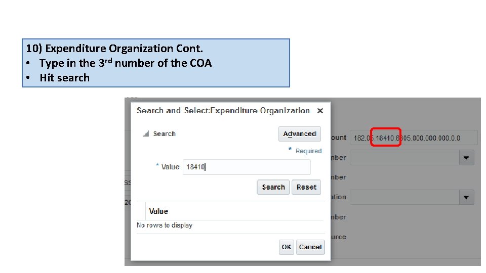 10) Expenditure Organization Cont. • Type in the 3 rd number of the COA