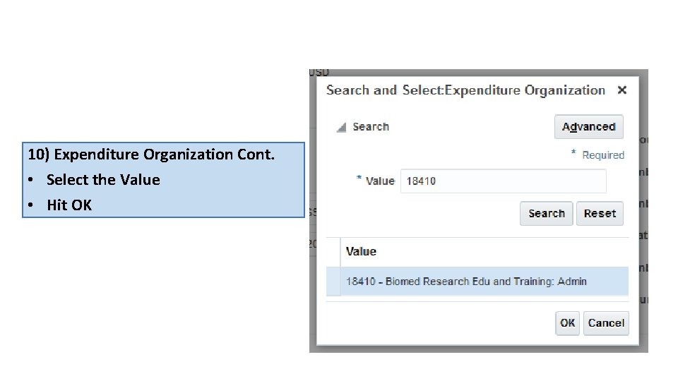 10) Expenditure Organization Cont. • Select the Value • Hit OK 