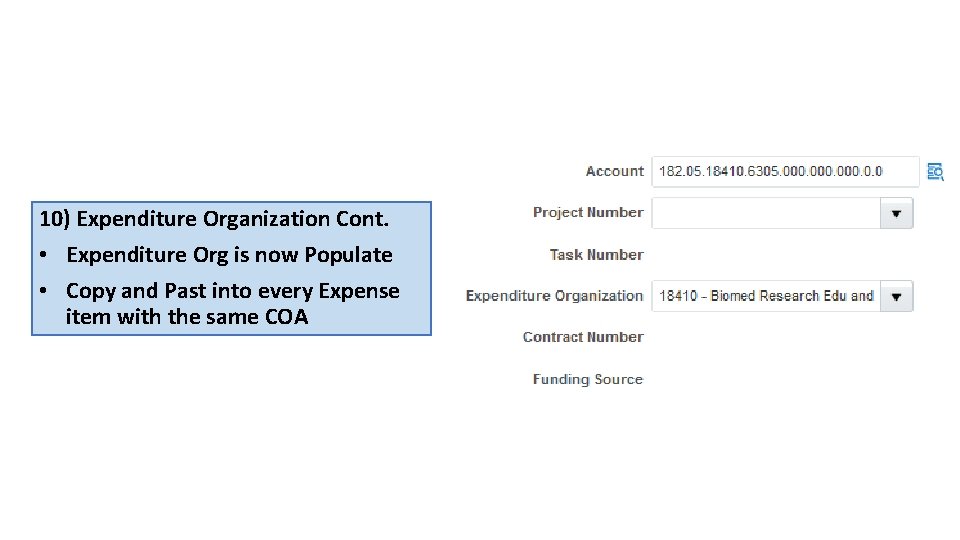 10) Expenditure Organization Cont. • Expenditure Org is now Populate • Copy and Past