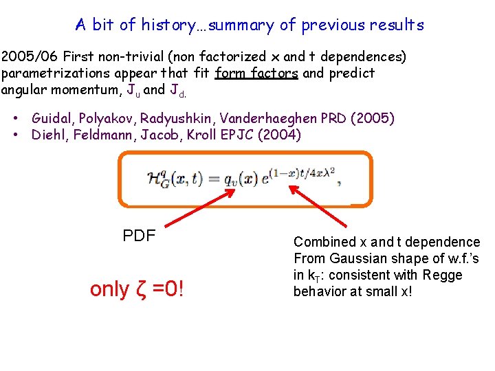 A bit of history…summary of previous results 2005/06 First non-trivial (non factorized x and