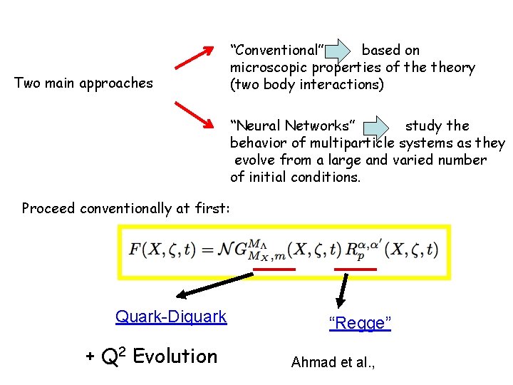 Two main approaches “Conventional” based on microscopic properties of theory (two body interactions) “Neural