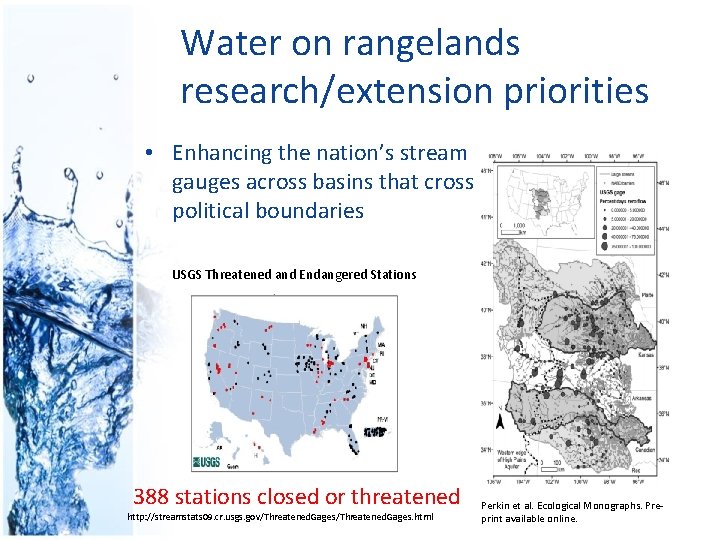 Water on rangelands research/extension priorities • Enhancing the nation’s stream gauges across basins that