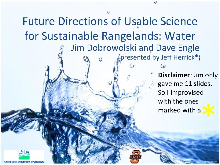 Future Directions of Usable Science for Sustainable Rangelands: Water Jim Dobrowolski and Dave Engle