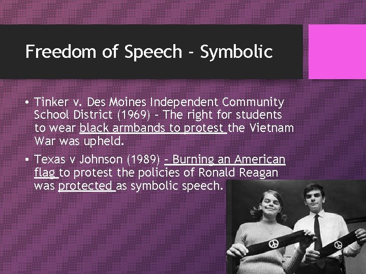 Freedom of Speech - Symbolic • Tinker v. Des Moines Independent Community School District