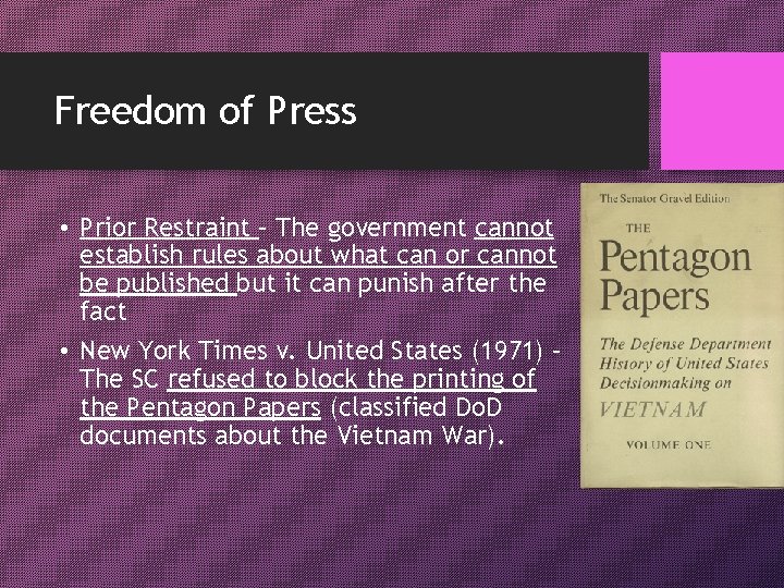 Freedom of Press • Prior Restraint – The government cannot establish rules about what