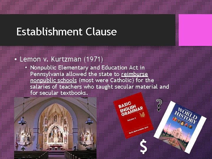 Establishment Clause • Lemon v. Kurtzman (1971) • Nonpublic Elementary and Education Act in