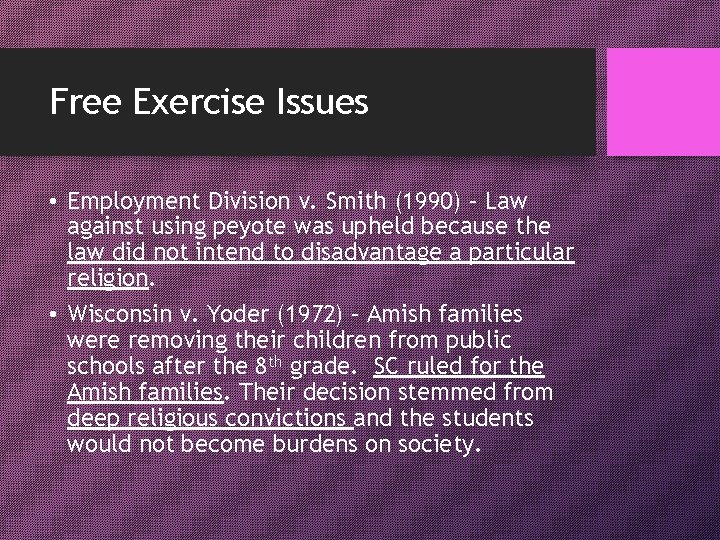 Free Exercise Issues • Employment Division v. Smith (1990) – Law against using peyote