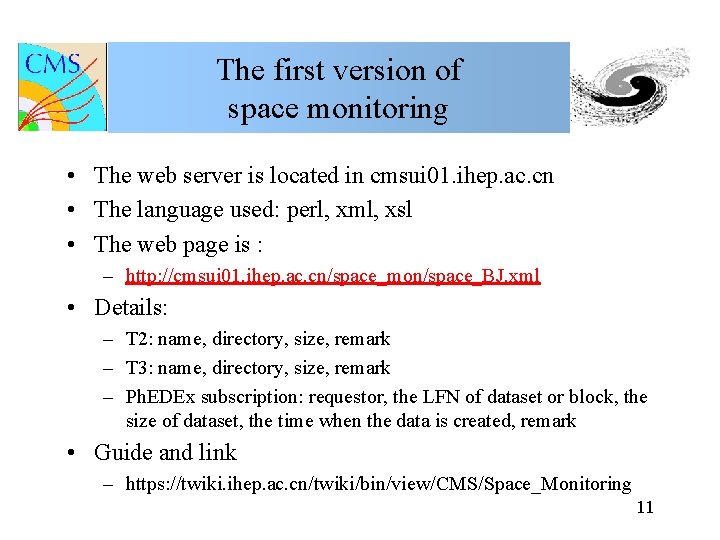 The first version of space monitoring • The web server is located in cmsui