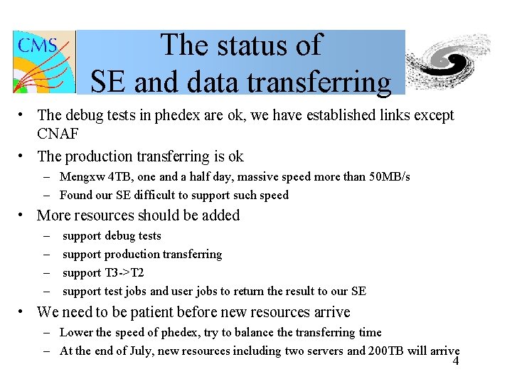 The status of SE and data transferring • The debug tests in phedex are