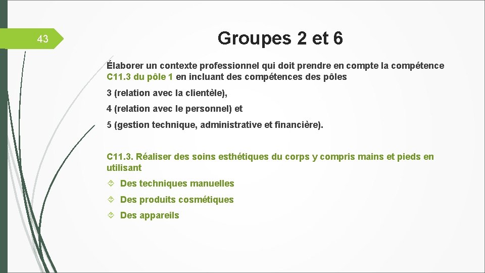 Groupes 2 et 6 43 Élaborer un contexte professionnel qui doit prendre en compte