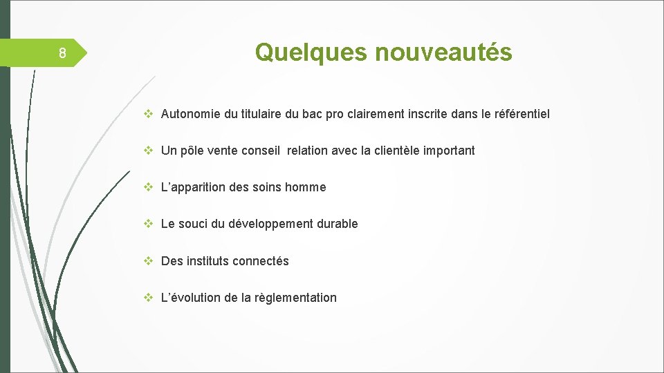 8 Quelques nouveautés v Autonomie du titulaire du bac pro clairement inscrite dans le