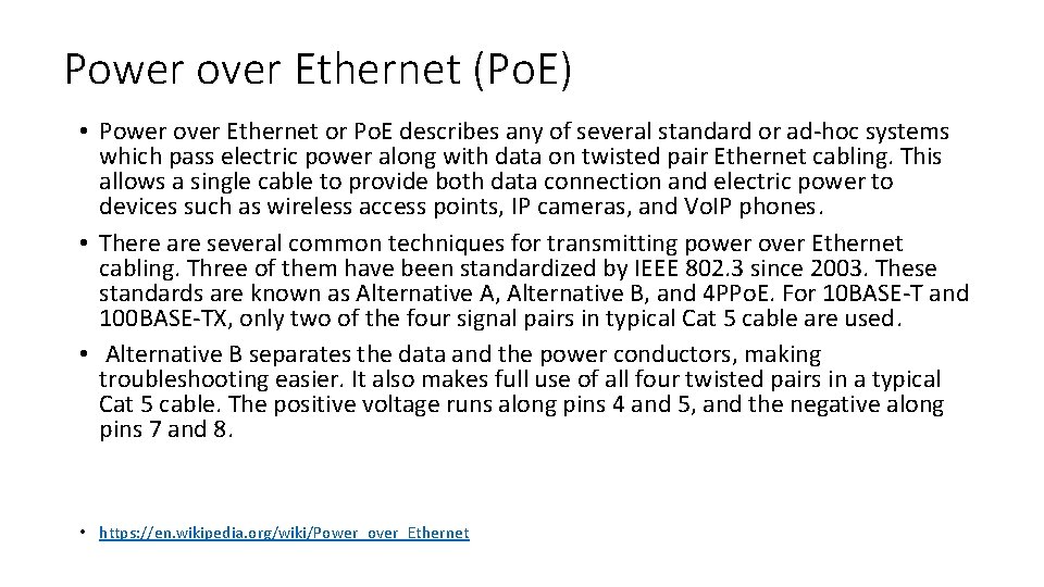 Power over Ethernet (Po. E) • Power over Ethernet or Po. E describes any