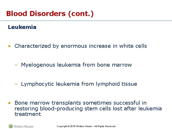 Blood Disorders (cont. ) Leukemia • Characterized by enormous increase in white cells –