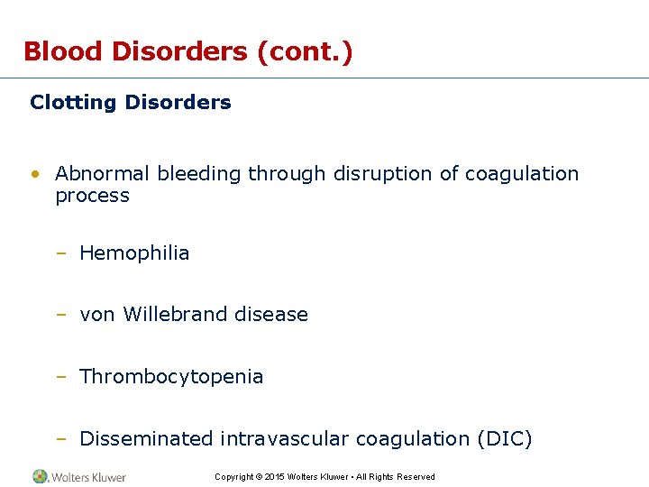 Blood Disorders (cont. ) Clotting Disorders • Abnormal bleeding through disruption of coagulation process