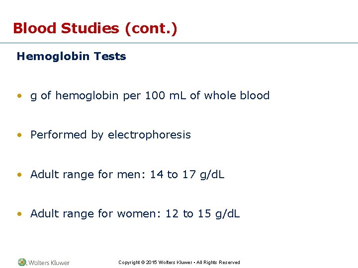 Blood Studies (cont. ) Hemoglobin Tests • g of hemoglobin per 100 m. L