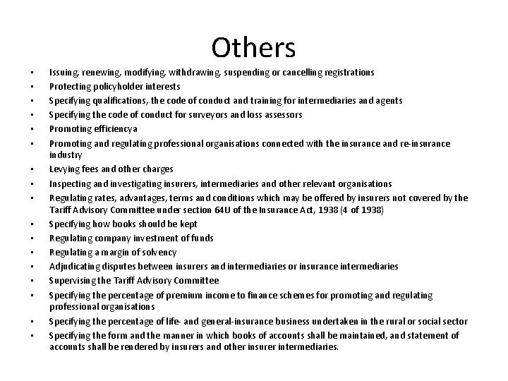 Others • • • • • Issuing, renewing, modifying, withdrawing, suspending or cancelling registrations