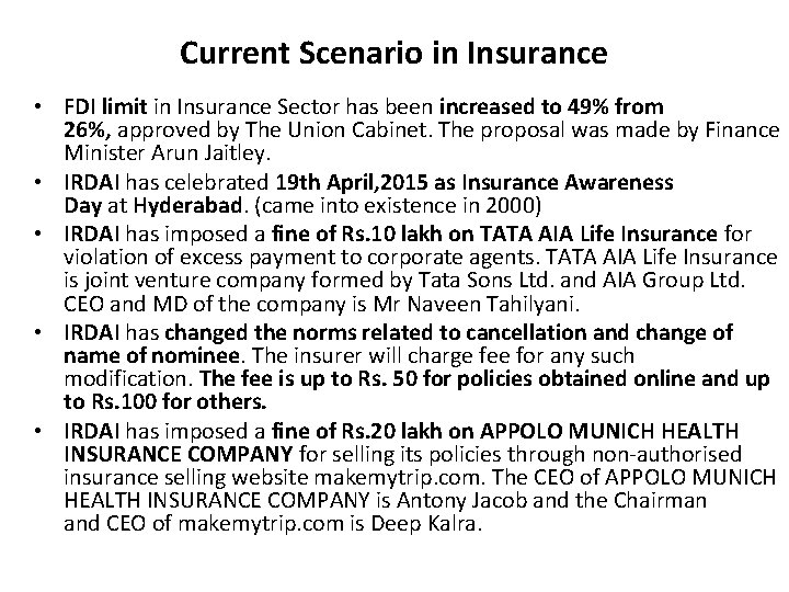 Current Scenario in Insurance • FDI limit in Insurance Sector has been increased to