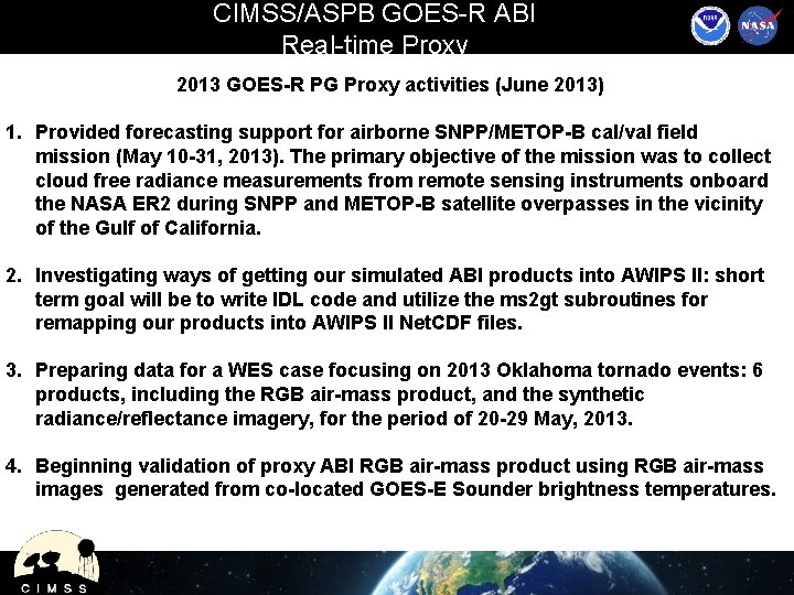 CIMSS/ASPB GOES-R ABI Real-time Proxy 2013 GOES-R PG Proxy activities (June 2013) 1. Provided