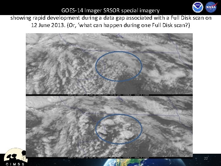 GOES-14 Imager SRSOR special imagery showing rapid development during a data gap associated with