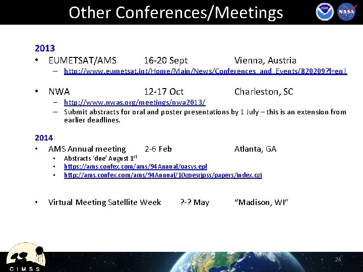 Other Conferences/Meetings 2013 • EUMETSAT/AMS 16 -20 Sept Vienna, Austria • NWA 12 -17