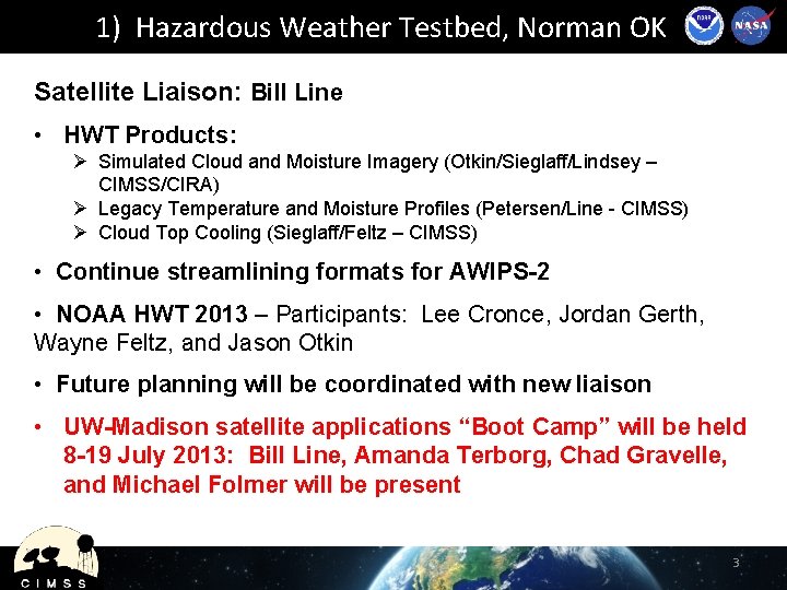 1) Hazardous Weather Testbed, Norman OK Satellite Liaison: Bill Line • HWT Products: Ø
