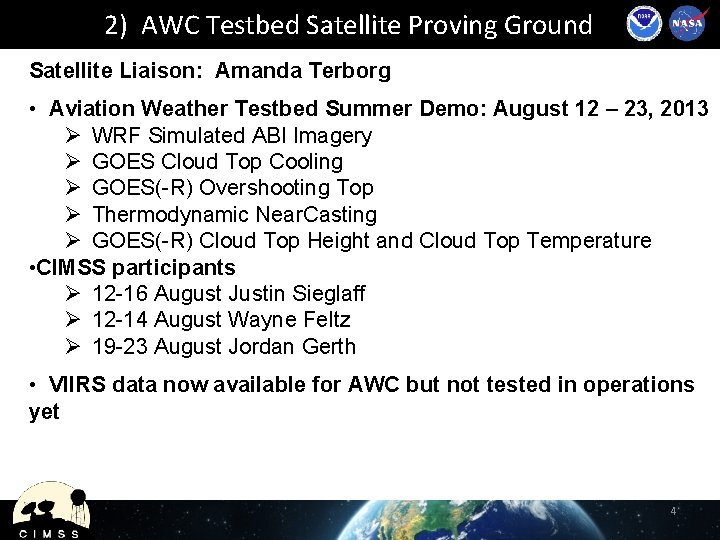 2) AWC Testbed Satellite Proving Ground Satellite Liaison: Amanda Terborg • Aviation Weather Testbed