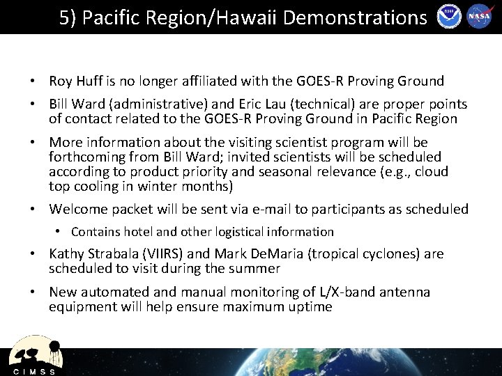 5) Pacific Region/Hawaii Demonstrations • Roy Huff is no longer affiliated with the GOES-R