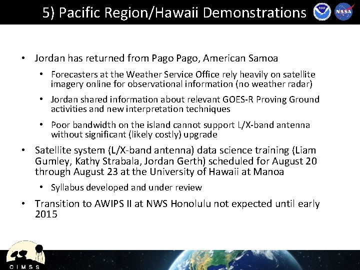 5) Pacific Region/Hawaii Demonstrations • Jordan has returned from Pago, American Samoa • Forecasters