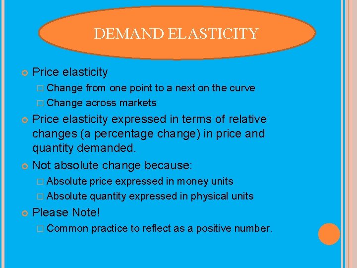 DEMAND ELASTICITY Price elasticity � Change from one point to a next on the