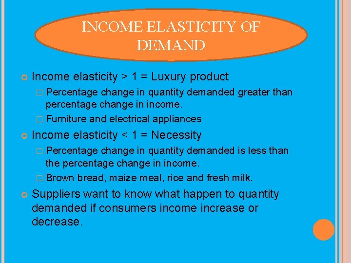 INCOME ELASTICITY OF DEMAND Income elasticity > 1 = Luxury product � Percentage change