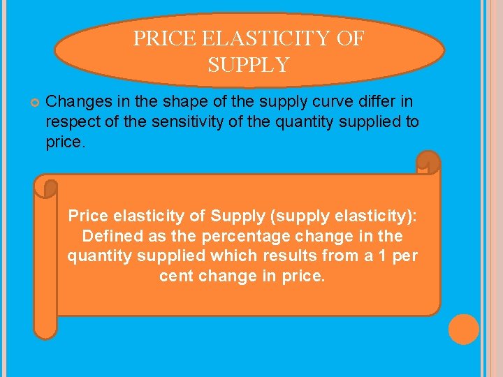 PRICE ELASTICITY OF SUPPLY Changes in the shape of the supply curve differ in