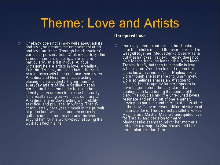 Theme: Love and Artists Unrequited Love Ü Chekhov does not simply write about artists