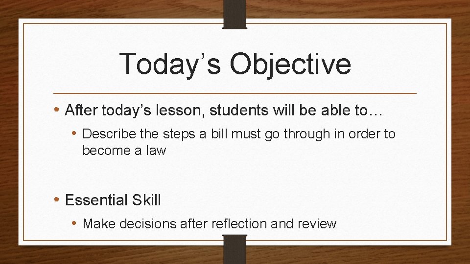 Today’s Objective • After today’s lesson, students will be able to… • Describe the