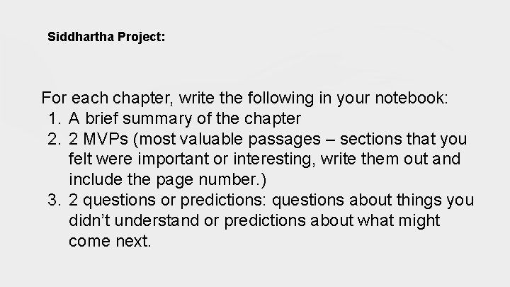 Siddhartha Project: For each chapter, write the following in your notebook: 1. A brief
