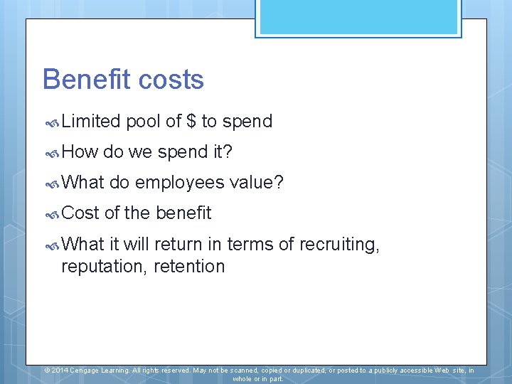 Benefit costs Limited How pool of $ to spend do we spend it? What