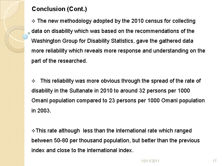 Conclusion (Cont. ) v The new methodology adopted by the 2010 census for collecting