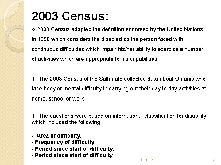 2003 Census: v 2003 Census adopted the definition endorsed by the United Nations in