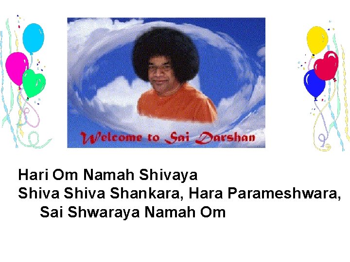 Hari Om Namah Shivaya Shiva Shankara, Hara Parameshwara, Sai Shwaraya Namah Om 